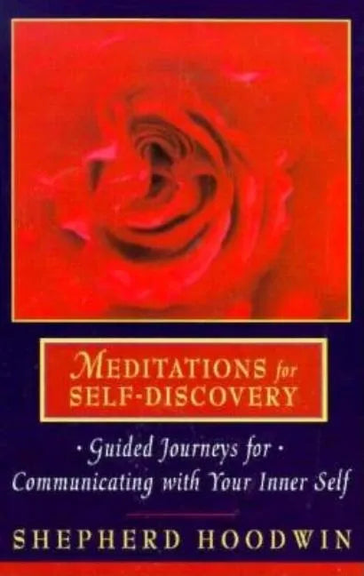 Meditations for Self-Discovery: Guided Journeys for Communicating with Your Inner Self - Paperback