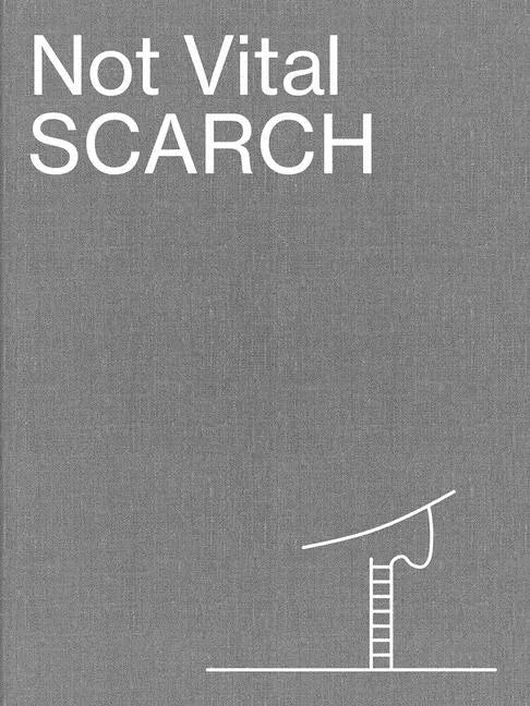 Not Vital: Scarch - Hardcover