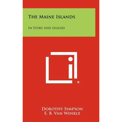 The Maine Islands: In Story and Legend - Hardcover