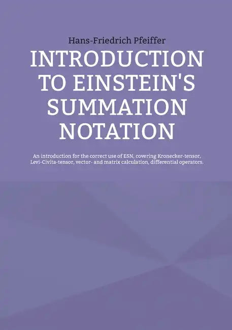 Introduction to Einstein's Summation Notation - Paperback