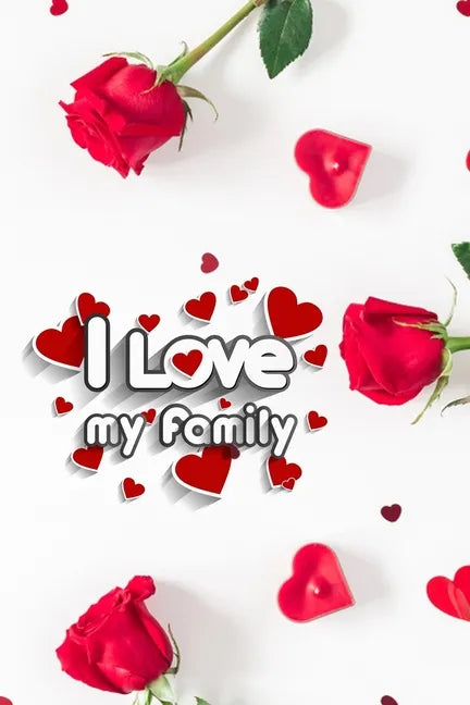 I love my Family: Funny valentine gift password keeper for couples lovers friends families girlfriends boyfriends and besties - perfect - Paperback