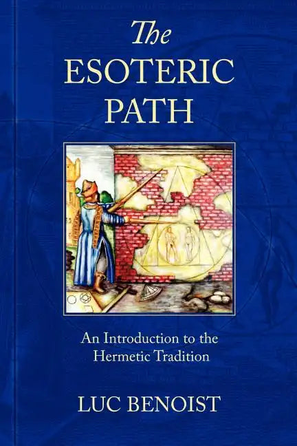 The Esoteric Path: An Introduction to the Hermetic Tradition - Paperback