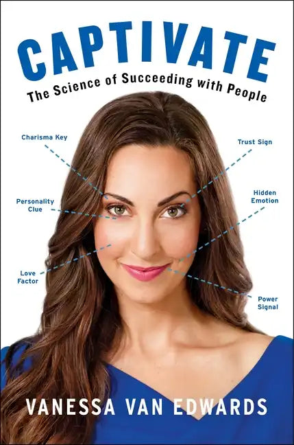 Captivate: The Science of Succeeding with People - Hardcover