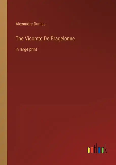 The Vicomte De Bragelonne: in large print - Paperback