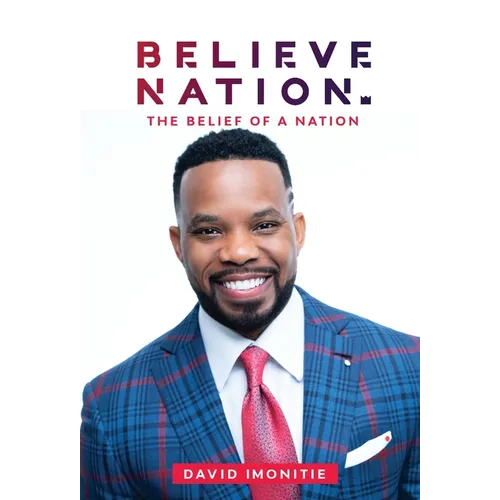 Believe Nation: The Belief of a Nation - Hardcover