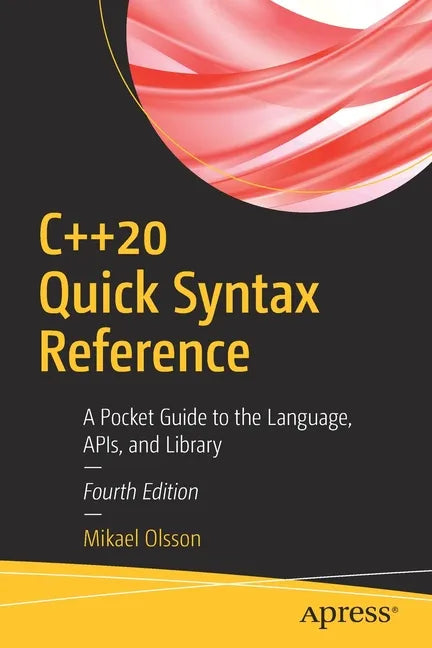 C++20 Quick Syntax Reference: A Pocket Guide to the Language, Apis, and Library - Paperback
