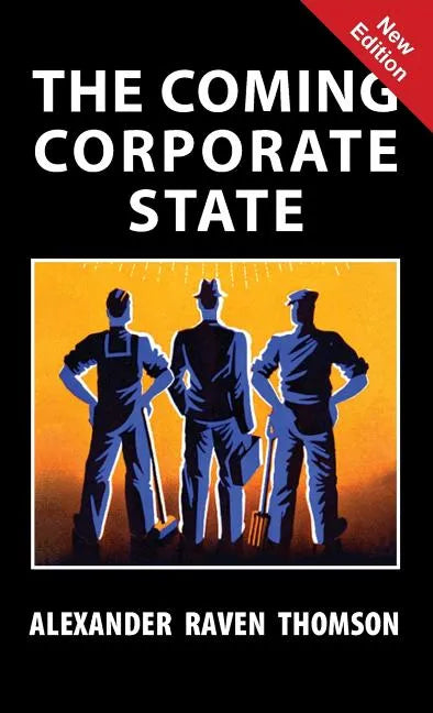 The Coming Corporate State - Hardcover