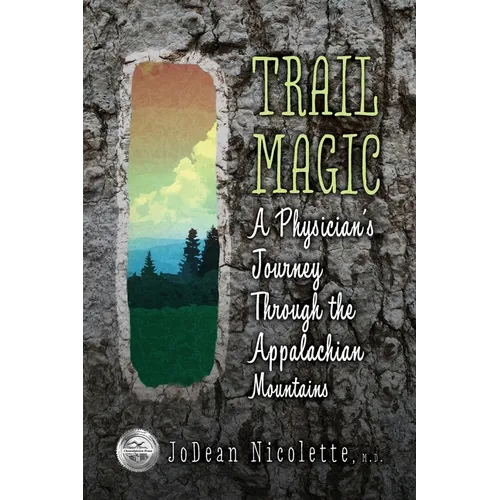 Trail Magic: A Physician's Journey Through the Appalachian Mountains - Paperback