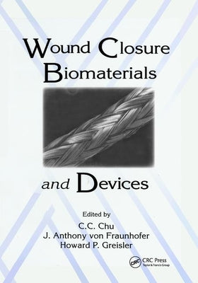 Wound Closure Biomaterials and Devices - Paperback