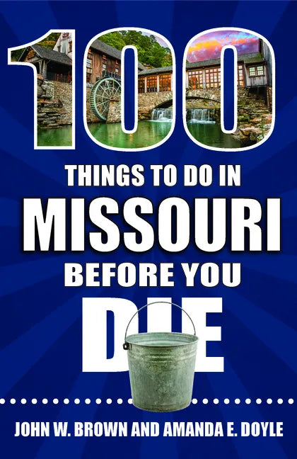 100 Things to Do in Missouri Before You Die - Paperback