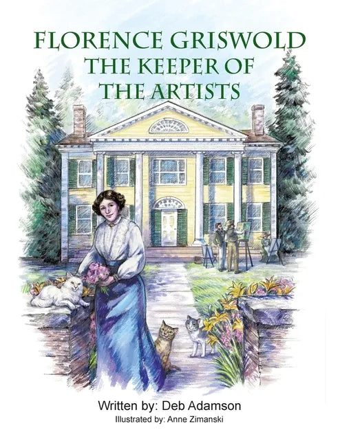 Florence Griswold: The Keeper of the Artists - Hardcover