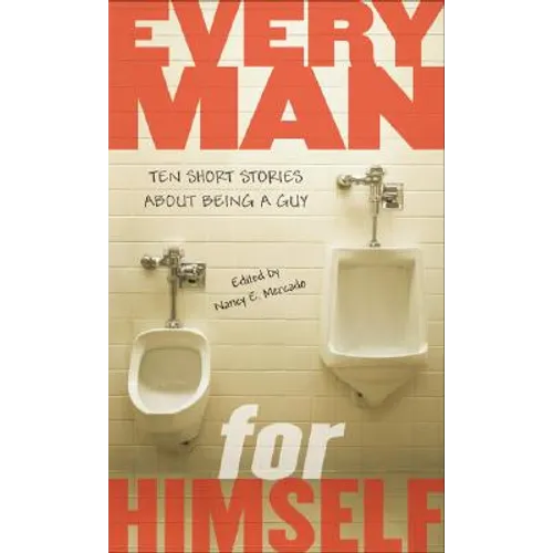 Every Man for Himself: Ten Short Stories About Being a Guy - Paperback