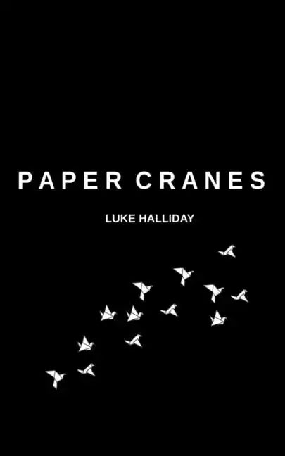Paper Cranes and The Things We Lost Along The Way - Paperback