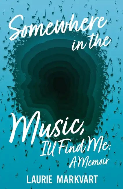 Somewhere in the Music, I'll Find Me: a Memoir - Paperback