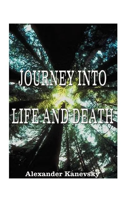 Journey Into Life and Death - Paperback