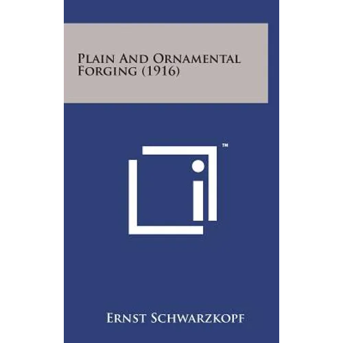 Plain and Ornamental Forging (1916) - Hardcover