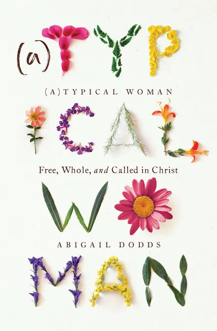 (A)Typical Woman: Free, Whole, and Called in Christ - Paperback