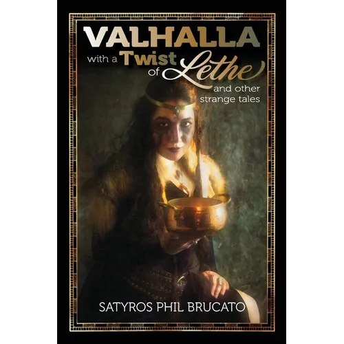 Valhalla with a Twist of Lethe, and Other Strange Tales - Paperback