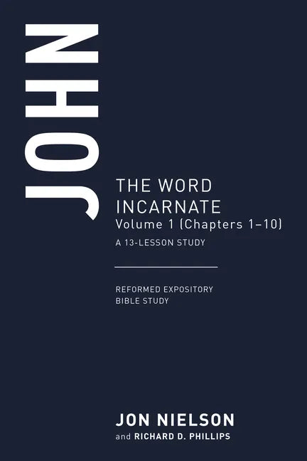 John: The Word Incarnate, Volume 1 (Chapters 1-10) - Paperback