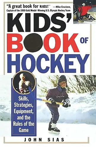 Kids' Book of Hockey: Skills, Strategies, Equipment, and the Rules of the Game - Paperback