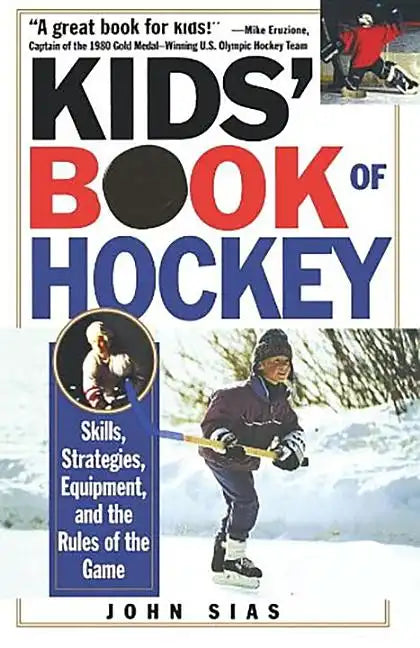 Kids' Book of Hockey: Skills, Strategies, Equipment, and the Rules of the Game - Paperback