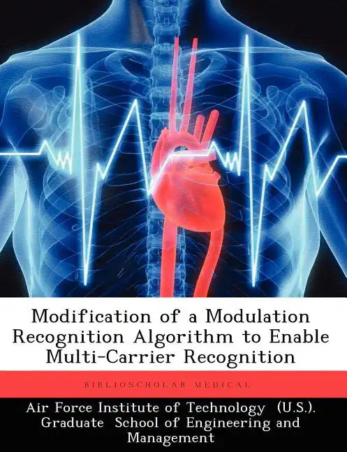 Modification of a Modulation Recognition Algorithm to Enable Multi-Carrier Recognition - Paperback