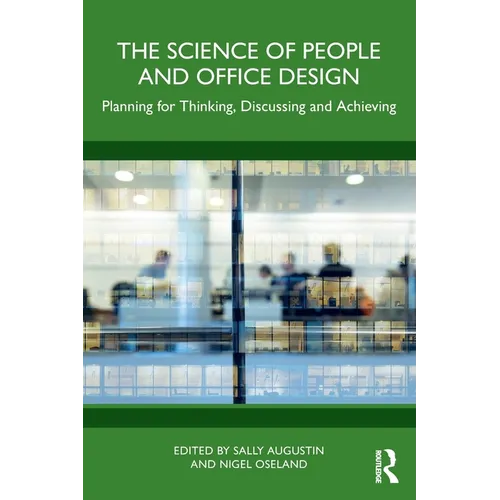 The Science of People and Office Design: Planning for Thinking, Discussing and Achieving - Paperback