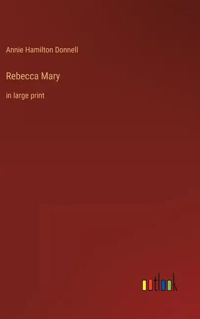 Rebecca Mary: in large print - Hardcover