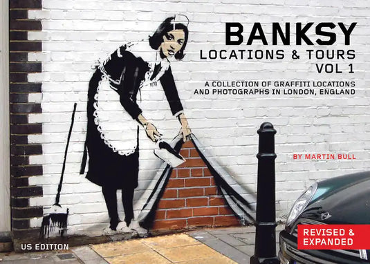 Banksy Locations and Tours Volume 1: A Collection of Graffiti Locations and Photographs in London, England - Paperback