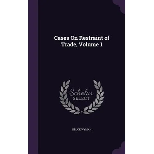 Cases On Restraint of Trade, Volume 1 - Hardcover