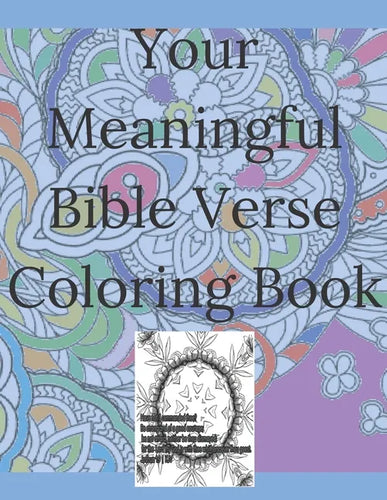 Your Meaningful Bible Verse Coloring Book: Christian Coloring Book with prayer journal pages. Enlivening Verses and Quotes from the Bible. Enjoy Color - Paperback