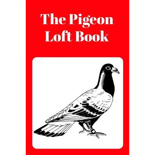 The Pigeon Loft Book: Racing and Breeding Loft Book With Red Cover - Paperback