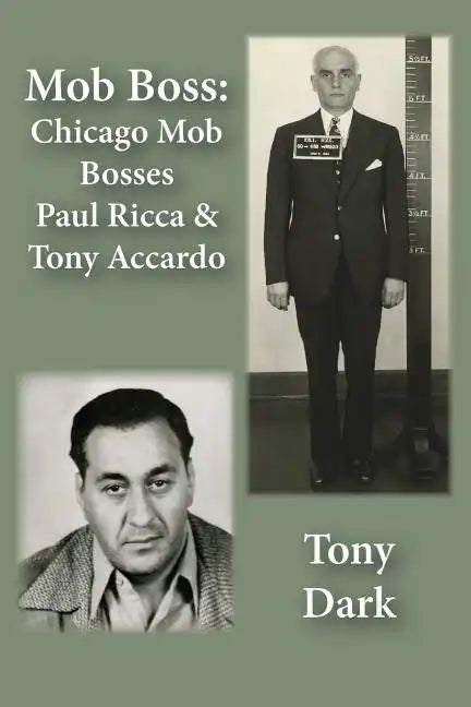 Mob Boss: Chicago Mob Bosses Paul Ricca and Tony Accardo - Paperback