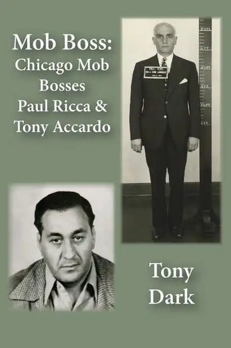 Mob Boss: Chicago Mob Bosses Paul Ricca and Tony Accardo - Paperback