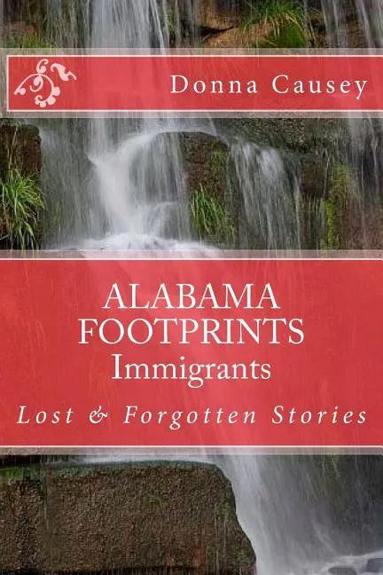 ALABAMA FOOTPRINTS Immigrants: Lost & Forgotten Stories - Paperback