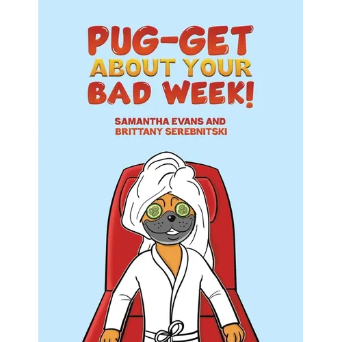 Pug-get About Your Bad Week! - Paperback