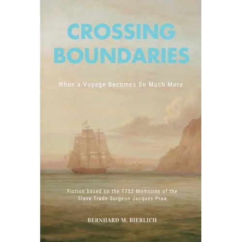 Crossing Boundaries- When a Voyage Becomes so much More - Paperback