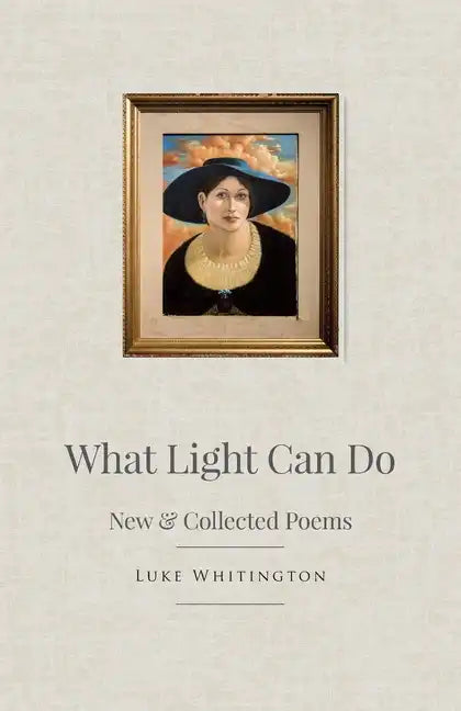 What Light Can Do: New & Collected Poems - Paperback