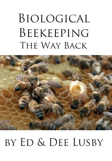 Biological Beekeeping: The Way Back - Hardcover
