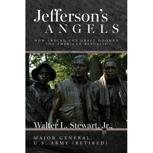 Jefferson's Angels: How ending the draft doomed the American Republic - Paperback