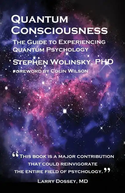 Quantum Consciousness: The Guide to Experiencing Quantum Psychology - Paperback