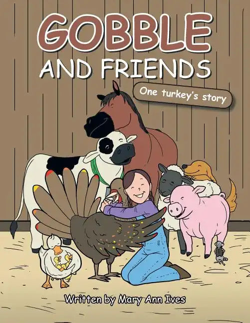 Gobble and Friends: One Turkey's Story - Paperback