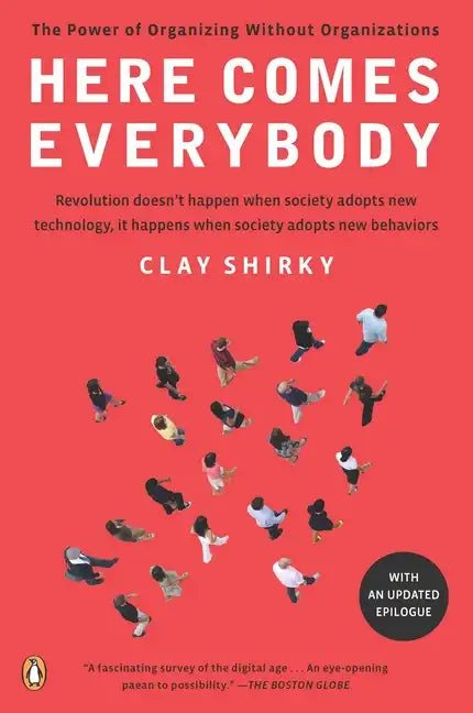 Here Comes Everybody: The Power of Organizing Without Organizations - Paperback