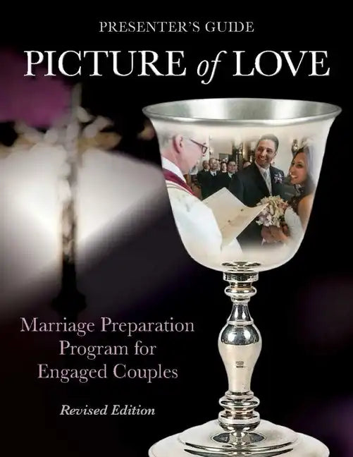 Picture of Love - Engaged Presenter's Guide Revised Edition: Marriage Preparation Program for Engaged Couples - Paperback