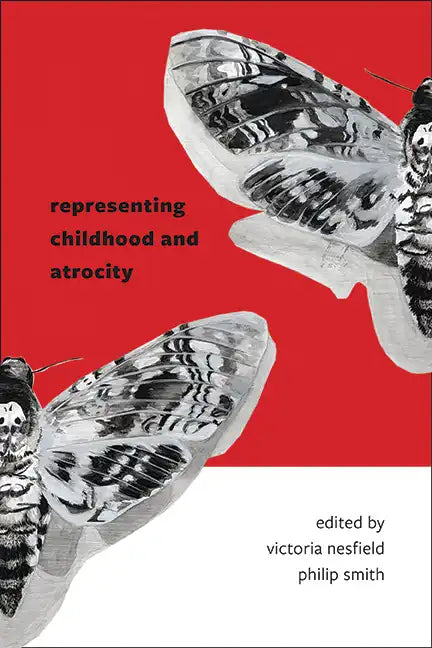 Representing Childhood and Atrocity - Hardcover