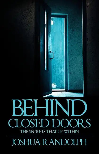 Behind Closed Doors: The SecretsThat Lie Within - Paperback