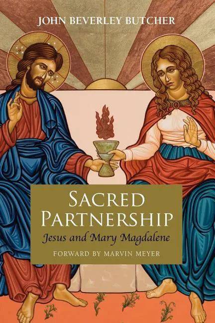 Sacred Partnership: Jesus and Mary Magdelene - Paperback