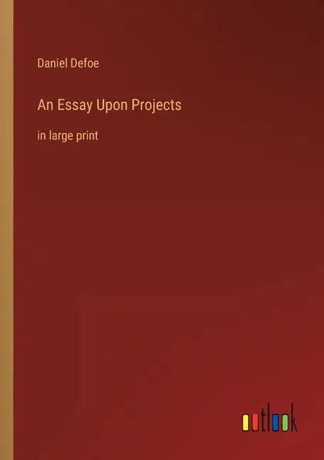 An Essay Upon Projects: in large print - Paperback