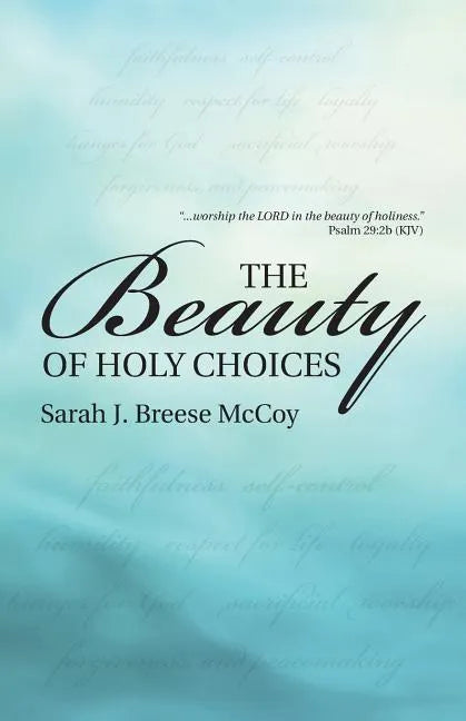 The Beauty of Holy Choices - Paperback