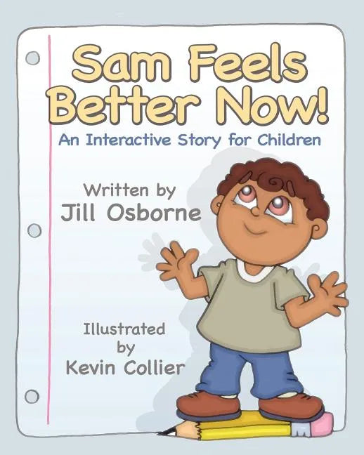 Sam Feels Better Now! an Interactive Story for Children - Paperback